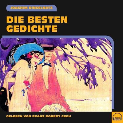 Die besten Gedichte - Joachim Ringelnatz, Audio, 9783991587255