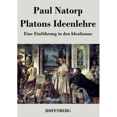 Platons Ideenlehre, Taschenbuch von Paul Natorp, BoD - Books on Demand, 978-3-8430-4267-3
