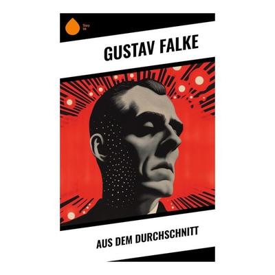 Aus dem Durchschnitt, Taschenbuch von Gustav Falke, Sharp Ink, 978-80-283-5411-4