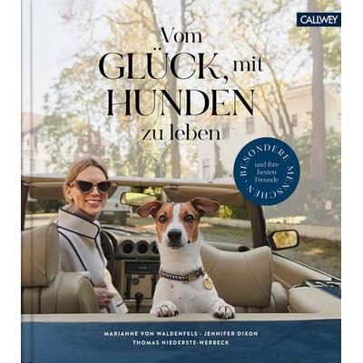 Vom Glück, mit Hunden zu leben, Gebundene Ausgabe von Jennifer Dixon,Thomas Niederste-Werbeck,Marianne Waldenfels, Callwey, 978-3-7667-2491-5