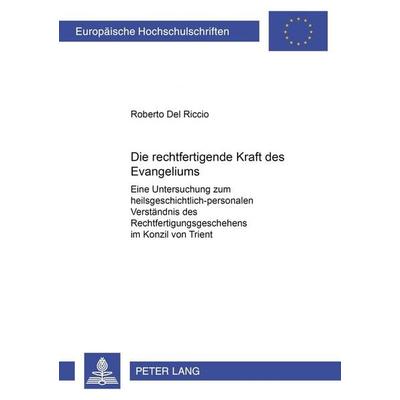 Die rechtfertigende Kraft des Evangeliums, Taschenbuch von Roberto Del Riccio, Peter Lang GmbH, Internationaler Verlag der Wissenschaften,