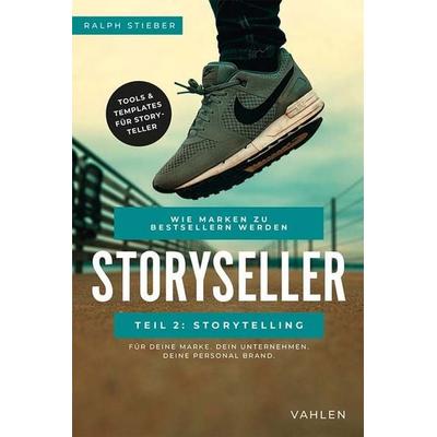 Storyseller: Wie Marken zu Bestsellern werden, Taschenbuch von Ralph Stieber, Vahlen, Franz, 978-3-8006-6632-4