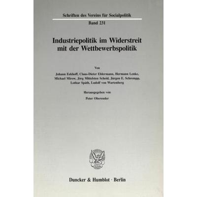Industriepolitik im Widerstreit mit der Wettbewerbspolitik., Taschenbuch von , Duncker & Humblot, 978-3-428-07883-7