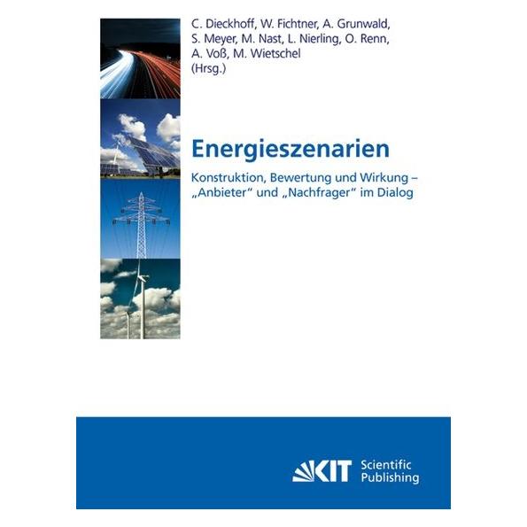 kit Energieszenarien. Konstruktion, Bewertung und Wirkung - "Anbieter" und "Nachfrager" im Dialog (Deutsch, Softcover, Alfred Voss, Armin Grunwald, Christian Dieckhoff, Linda Nierling, Martin Wietschel, Michael Nast, Ortwin Renn, Sarah Meyer, Wolf Fichtner) (7568328)