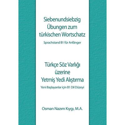 Siebenundsiebzig Übungen zum türkischen Wortschatz, Taschenbuch von Osman Nazim Kiygi, Twentysix, 978-3-7407-3196-0