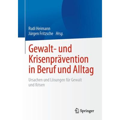 Gewalt- und Krisenprävention in Beruf und Alltag, Taschenbuch von , Springer Fachmedien Wiesbaden GmbH, 978-3-658-33374-4