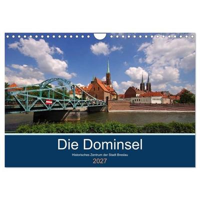 Die Dominsel - Historisches Zentrum der Stadt Breslau (Wandkalender 2027 DIN A4 quer), CALVENDO Monatskalender