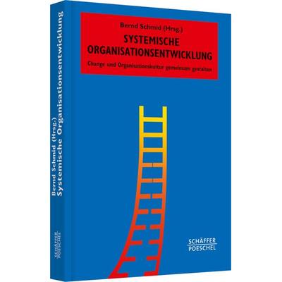 Systemische Organisationsentwicklung, Gebundene Ausgabe von , Schäffer-Poeschel, 978-3-7910-3281-8