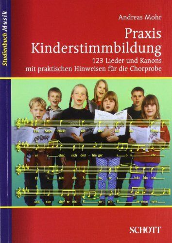 Andreas Mohr - Praxis Kinderstimmbildung: 123 Lieder und Kanons mit praktischen Hinweisen für die Chorprobe (Studienbuch Musik) - Preis vom 19.10.2026 19:33:35 h