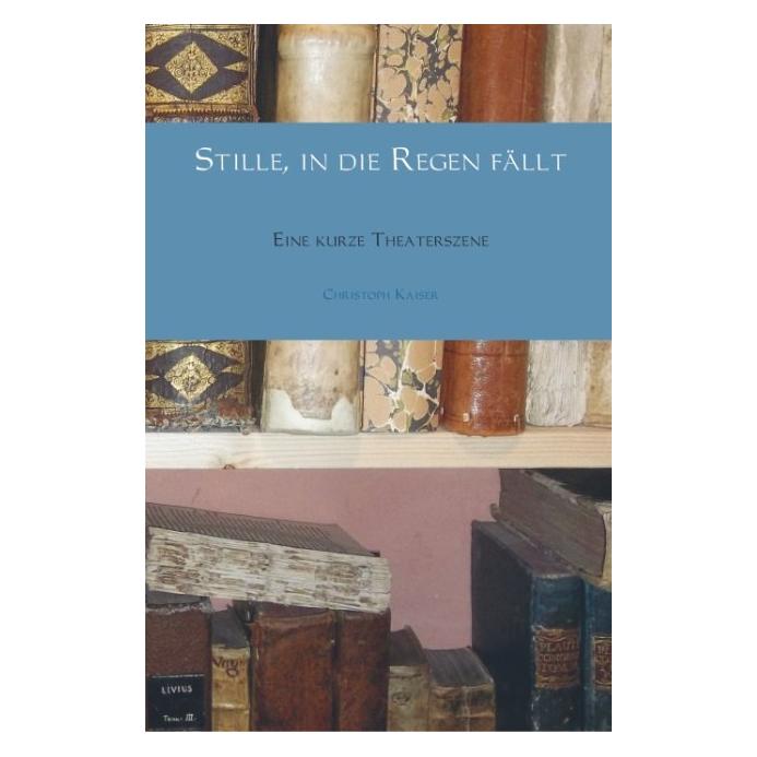 Bookmundo Direct Stille, in die Regen fällt (Deutsch, Softcover, Christoph Kaiser) (56077176)