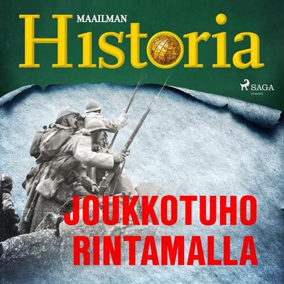 Joukkotuho rintamalla - Maailman historia, Audio, 9788726384185