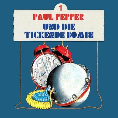 Paul Pepper und die tickende Bombe - Felix Huby, Audio, 4260507139443
