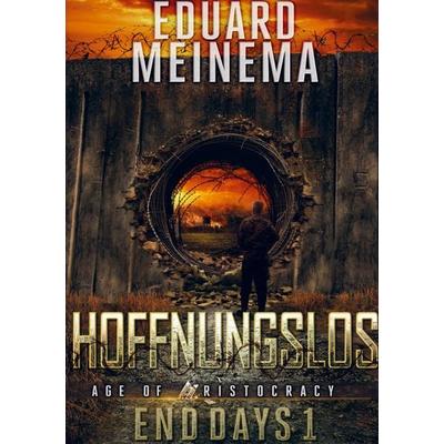 Hoffnungslos, Taschenbuch von Eduard Meinema, Www.transfiction.nl, 978-94-037-1939-9