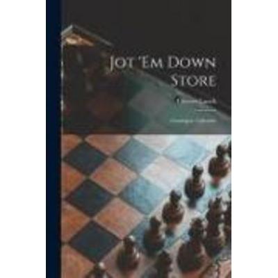 Jot 'em Down Store; Catalogue, Calendar, Taschenbuch von Chester Lauck, Creative Media Partners, LLC, 978-1-01-480867-7