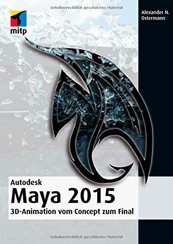Alexander N. Ostermann - Autodesk Maya 2015: 3D-Animation vom Concept zum Final (mitp Grafik) - Preis vom 30.09.2026 09:01:18 h