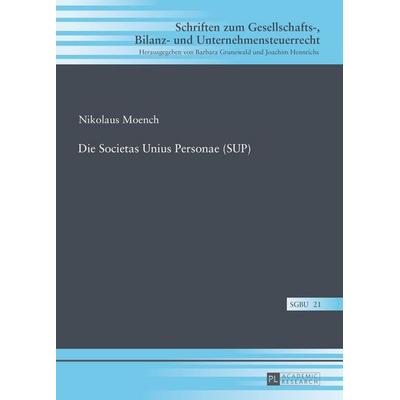 Die Societas Unius Personae (SUP), Gebundene Ausgabe von Nikolaus Moench, Peter Lang GmbH, Internationaler Verlag der Wissenschaften,