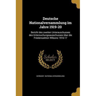 Deutsche Nationalversammlung im Jahre 1919-20, Taschenbuch von , Creative Media Partners, LLC, 978-1-361-80140-6