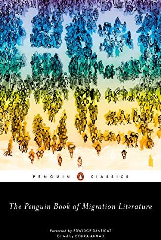 Dohra Ahmad - The Penguin Book of Migration Literature: Departures, Arrivals, Generations, Returns - Preis vom 30.09.2026 09:01:18 h