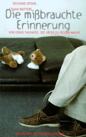 Richard Ofshe - Die mißbrauchte Erinnerung. Von einer Therapie, die Väter zu Tätern macht. - Preis vom 13.10.2026 19:28:25 h