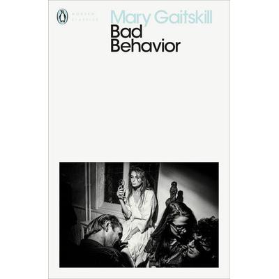 Bad Behavior, Taschenbuch von Mary Gaitskill, Penguin Books Ltd, 978-0-241-38310-0