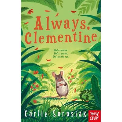 Always, Clementine, Taschenbuch von Carlie Sorosiak, Nosy Crow, 978-1-83994-108-5
