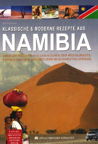 Evert Kornmayer - Klassische & moderne Rezepte aus Namibia: Über 200 Rezepte aus den Küchen der Farmen, Restaurants und den Lagerfeuern im Südwesten Afrikas - viele ... deutscher Sprache. Mit ausführlichem Register - Preis vom 13.10.2026 19:28:25 h