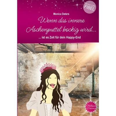 Wenn das innere Aschenputtel bockig wird..., Taschenbuch von Monica Deters, Tredition, 978-3-347-97554-5