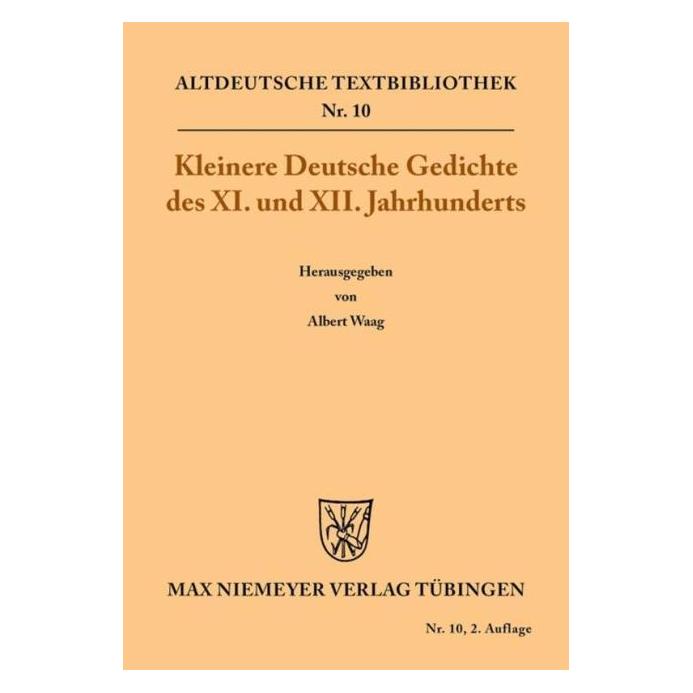 De Gruyter Kleinere Deutsche Gedichte des XI. und XII. Jahrhunderts (Deutsch, Softcover, Albert Waag) (55849055)