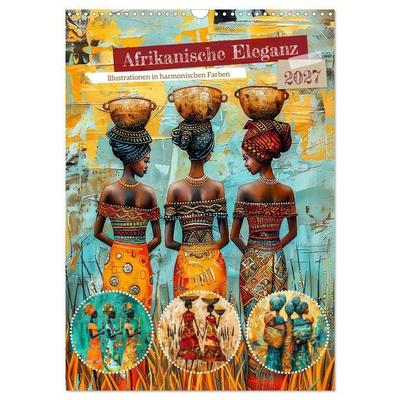 Afrikanische Eleganz - Illustrationen in harmonischen Farben (Wandkalender 2027 DIN A3 hoch), CALVENDO Monatskalender