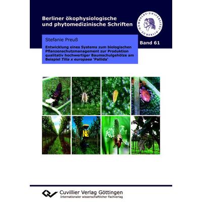 Entwicklung eines Systems zum biologischen Pflanzenschutzmanagement zur Produktion qualitativ hochwertiger Baumschulgehölze am Beispiel Tilia x