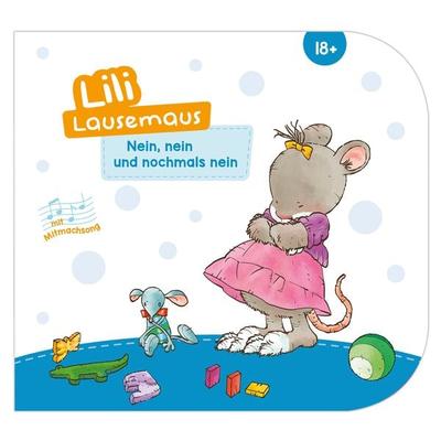 Lili Lausemaus - Nein, nein und nochmals nein, Gebundene Ausgabe von Sophia Witt, Lingen, 978-3-96347-232-9