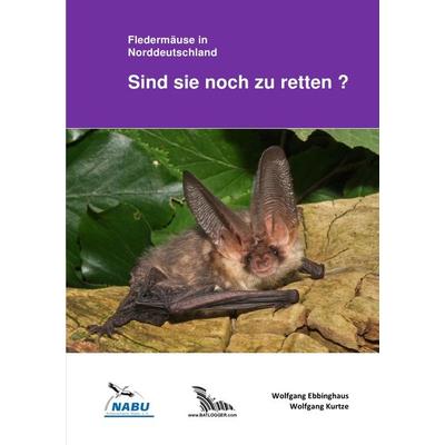 Fledermäuse in Norddeutschland, Taschenbuch von Wolfgang Kurtze, Epubli, 978-3-7450-4180-4