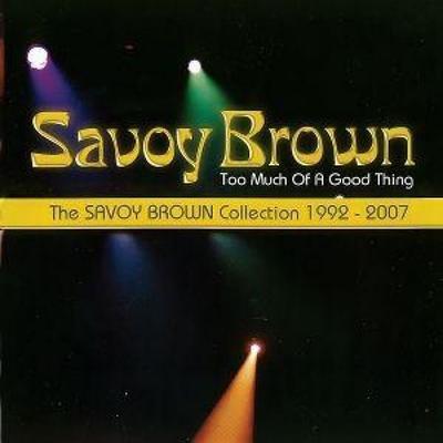 Too Much Of A Good Thing: Savoy Brown Collection 1 - Savoy Brown, CD