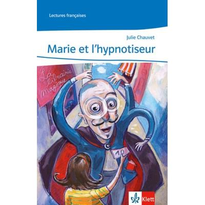 Marie et l'hypnotiseur. Abgestimmt auf Tous ensemble, Set von Julie Chauvet, Klett Schulbuchverlag, 978-3-12-591813-9