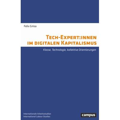Tech-Expert:innen im digitalen Kapitalismus, Taschenbuch von Felix Gnisa, Campus, 978-3-593-52235-7