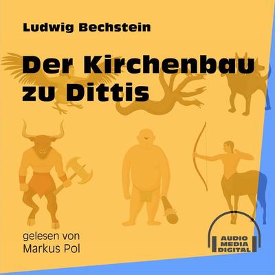 Der Kirchenbau zu Dittis - Ludwig Bechstein, Audio, 9783991550549