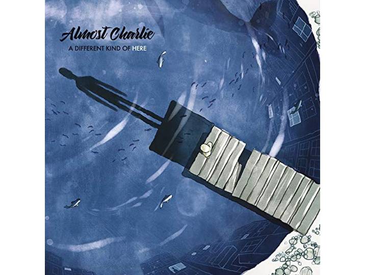 Almost Charlie - A Different Kind Of Here