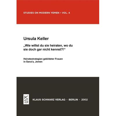 Wie willst du sie heiraten, wo du sie doch gar nicht kennst?!, Taschenbuch von Ursula Keller, De Gruyter, 978-3-87997-299-9