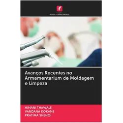 Avanços Recentes no Armamentarium de Moldagem e Limpeza, Ratgeber von PRATIMA SHENOI, HIMANI THAWALE, VANDANA KOKANE