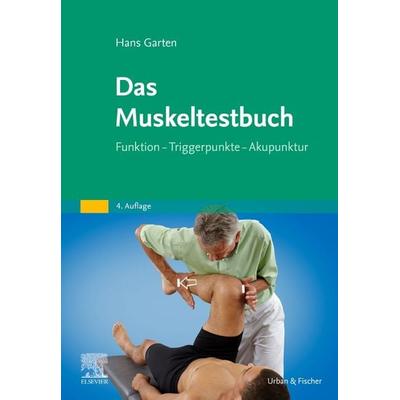 Das Muskeltestbuch, Gebundene Ausgabe von Hans Garten, Urban & Fischer in Elsevier, 978-3-437-55039-3