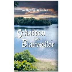 Schatten über Blauweiler, Belletristik von Wolfgang Granzer