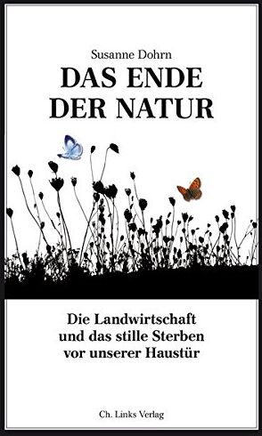 Susanne Dohrn - Das Ende der Natur: Die Landwirtschaft und das stille Sterben vor unserer Haustür - Preis vom 15.10.2026 23:06:25 h