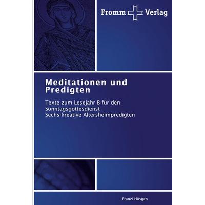 Meditationen und Predigten, Taschenbuch von Franzi Hüsgen, Fromm Verlag, 978-3-8416-0493-4