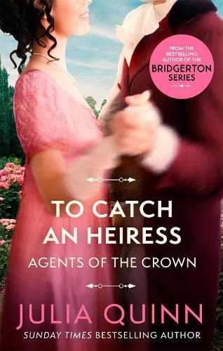 Julia Quinn - To Catch An Heiress: by the bestselling author of Bridgerton (Agents for the Crown) - Preis vom 19.10.2026 19:33:35 h
