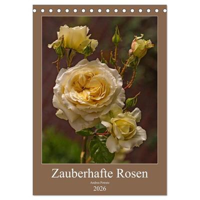 Zauberhafte Rosen (Tischkalender 2026 DIN A5 hoch), CALVENDO Monatskalender