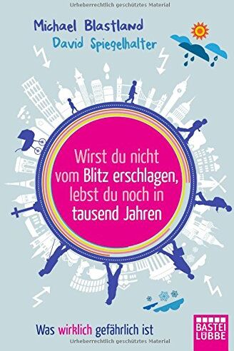 Michael Blastland - Wirst du nicht vom Blitz erschlagen, lebst du noch in tausend Jahren: Was wirklich gefährlich ist - Preis vom 30.09.2026 09:01:18 h