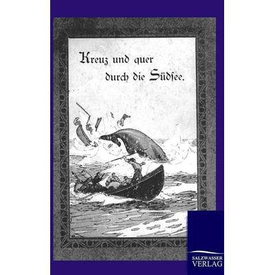 Kreuz und quer durch die Südsee, Taschenbuch von A. Feinberg,A. Fuchs, Salzwasser, 978-3-86444-280-3