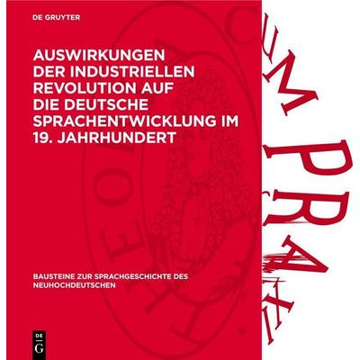 Auswirkungen der industriellen Revolution auf die deutsche Sprachentwicklung im 19. Jahrhundert, Gebundene Ausgabe von , De Gruyter, 978-3-11-273302-8