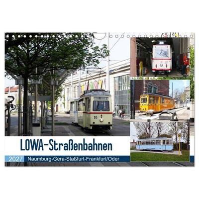LOWA-Straßenbahnen Naumburg-Gera-Staßfurt-Frankfurt/Oder (Wandkalender 2027 DIN A4 quer), CALVENDO Monatskalender