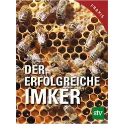 Der erfolgreiche Imker, Ratgeber von Rudolf Moosbeckhofer, Josef Ulz